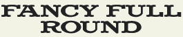 LHF Fancy Full Round - Early 1900s western style font