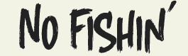 LHF No Fishin - Comic cartoon style font